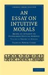Cobbe, Frances Power Cobbe - Essay on Intuitive Morals