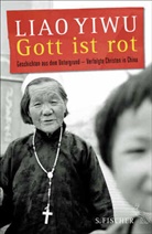 Liao Yiwu, Liao Yiwu - Gott ist rot