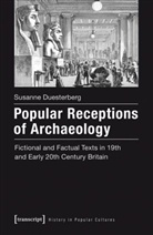 Susanne Duesterberg - Popular Receptions of Archaeology