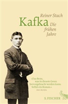 Reiner Stach, Reiner (Dr.) Stach - Kafka. Die fr&uuml;hen Jahre