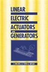 I. Boldea, I. (Polytechnic Institute Boldea, I. Nasar Boldea, Boldea I., S. A. Nasar, Syed A. Nasar... - Linear Electric Actuators and Generators