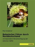 Paul Graebner - Botanischer F&uuml;hrer durch Norddeutschland