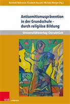 Martina Blasberg-Kuhnke, Eva Gl&auml;ser, Reinhold Mokrosch, Susanne M&uuml;ller-Using, Elisabet Naurath, Elisabeth Naurath... - Antisemitismuspr&auml;vention in der Grundschule - durch religi&ouml;se Bildung