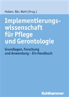 Mario B&auml;r, Marion B&auml;r, Matthias Hoben, Hans-Werner Wahl - Implementierungswissenschaft f&uuml;r Pflege und Gerontologie
