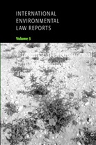 LEE, Karen Lee, Karen Robb Lee, Lee Karen, Karen Lee, Cairo A. R. Robb - International Environmental Law Reports: Volume 5, International