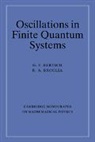G. F. Bertsch, G. F. (Michigan State University) Broglia Bertsch, G. F. Broglia Bertsch, G.f. Broglia Bertsch, George F. Bertsch, Bertsch G. F.... - Oscillations in Finite Quantum Systems