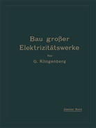 G Klingenberg, G. Klingenberg - Bau gro&szlig;er Elektrizit&auml;tswerke