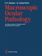 Gerhard Hasenfratz, Fritz Stefani, Fritz H Stefani, Fritz H. Stefani - Macroscopic Ocular Pathology