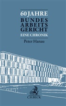 Peter Hanau, Peter (Professor Dr. Hanau - 60 Jahre Bundesarbeitsgericht