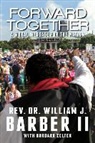 William J. Barber, William J Barber II, William J. Barber II, William J. Barber Ii, Barbara Zelter - Forward Together