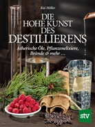 Kai M&ouml;ller - Die hohe Kunst des Destillierens