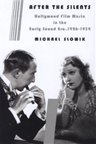 Michael Slowik - After the Silents