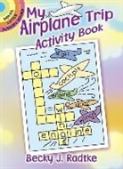 Becky J. Radtke - My Airplane Trip Activity Book
