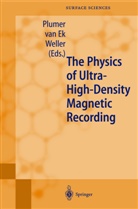 J. van Ek, Johannes van Ek, M. L. Plumer, M.L. Plumer, Martin L. Plumer, van Ek... - The Physics of Ultra-High-Density Magnetic Recording