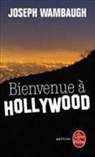 Joseph Wambaugh, Wambaugh-j - Bienvenue &agrave; Hollywood