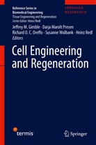 Jeffrey M. Gimble, Darj Marolt, Darja Marolt, Darj Marolt Presen, Darja Marolt Presen, Richard O C Oreffo et al... - Cell Engineering and Regeneration: Cell Engineering and Regeneration