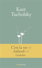 Kurt Tucholsky - C'est la vie - ! Ss&auml;lawih - !