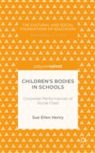 S Henry, S. Henry, Sue Ellen Henry - Children''s Bodies in Schools