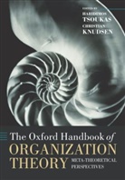 Christian Knudsen, Haridimos Tsoukas, Christian Knudsen, Christian (Department of Industrial Economics and Strategy Knudsen, Knudsen Christian, Haridimos Tsoukas... - Oxford Handbook of Organization Theory