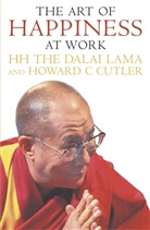 Cutler, Howard Cutler, Howard C. Cutler, Cutler Howard C., Dalai Lam, Dalai Lama... - The Art of Happiness at Work