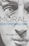 Slote, Michael Slote, Slote Michael - Moral Sentimentalism