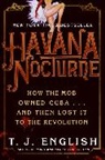 T. English, T. J. English - Havana Nocturne