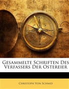 Christoph Von Schmid, Christop Von Schmid, Christoph von Schmid - Gesammelte Schriften Des Verfassers Der