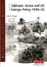 Christine Bragg - Vietnam, Korea and US Foreign Policy 1945-75