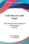Chisholm, A. L. Chisholm, Mrs. Chisholm - Little Plays for Little People: With Hin