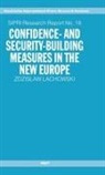 Zdzislaw Lachowski, Zdzislaw ( Lachowski, Zdzislaw (Sipri Project Leader) Lachowski, Lachowski Zdzislaw - Confidence and Security Building Measures in the New Europe
