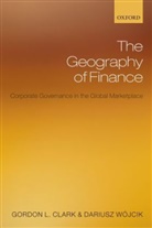 Gordon L Clark, Gordon L. Clark, Gordon L. ( Clark, Gordon L. Wojcik Clark, Clark Gordon L., Darius W Jcik... - Geography of Finance