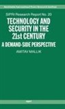 Amitav Mallik, Amitav (Member of the National Security Ad Mallik, Amitav (Member of the National Security Advisory Board Mallik, Mallik Amitav - Technology and Security in the 21st Century