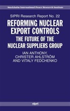 Christer Ahlstrom, Christer Anthony Ahlstrom, Christer Ahlstr&ouml;m, Ian Anthony, Ian ( Anthony, Anthony Ian... - Reforming Nuclear Export Controls