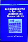 David C. Demirjian, B.c. Demirjian Saha, Badal C. Saha, David C. Demirjian, Badal C. Saha - Applied Biocatalysis in Specialty Chemicals and Pharmaceuticals