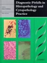 Peter P Anthony, Peter P. Anthony, Peter P Anthony, Peter P. Anthony, Anthony Peter P. - Diagnostic Pitfalls in Histopathology and Cytopathology Practice