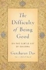 Gurcharan Das, Das Gurcharan - The Difficulty of Being Good