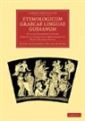 Friedrich Wilhelm Sturz, Friedrich Wilhelm Sturz - Etymologicum Graecae Linguae Gudianum