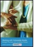 Jonathan Parker, Jonathan (Bournemouth University Parker, Jonathan Penhale Parker, Parker Jonathan, Bridget Penhale, Bridget (University of Sheffield Penhale... - Working With Vulnerable Adults