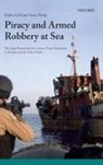 Robin Gei&szlig;, Robin (Professor Geiss, Robin/ Petrig Geiss, Geiss Robin, Anna Petrig, Anna (Researcher at the Max Planck Institute for Foreign and International Criminal Law Petrig... - Piracy and Armed Robbery at Sea