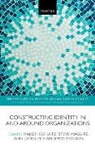 Ann Langley, Steve Maguire, Majken Schultz, Majken/ Maguire Schultz, Ann Langley, Langley Ann... - Constructing Identity in and Around Organizations