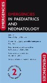 Stuart Crisp, Stuart (Consultant Paediatrician Crisp, Stuart Rainbow Crisp, Jo Rainbow, Stuart Crisp, Stuart (Consultant Paediatrician Crisp... - Emergencies in Paediatrics and Neonatology