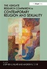 Stephen J. Yip Hunt, Professor Andrew Kam-Tuck Yip, Professor Andrew Hunt Kam-Tuck Yip, Andrew K. T. Yip, Andrew K.T. Yip, Stephen J. Hunt... - Ashgate Research Companion to Contemporary Religion and Sexuality