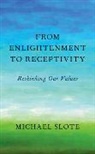 Michael Slote, Slote Michael - From Enlightenment to Receptivity