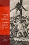 GOULD, Philip Gould, Gould Philip - Writing the Rebellion