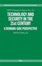 Amitav Mallik, Amitav (Member of the National Security Ad Mallik, Amitav (Member of the National Security Advisory Board Mallik, Mallik Amitav - Technology and Security in the 21st Century