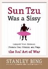 Stanley Bing - Sun Tzu Was a Sissy