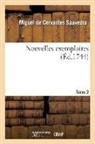 Miguel de Cervantes Saavedra, CERVANTES SAAVEDRA M, De cervantes saavedr, Miguel De Cervantes Saavedra, de Cervantes Saavedra M, de Cervantes Saavedra M.... - Nouvelles exemplaires.tome 2