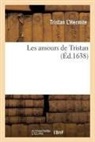 HERMITE, Tristan Hermite, Tristan L Hermite, L&amp;apos, Tristan L'Hermite, Tristan L Hermite... - Les amours de tristan