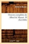 de Musset A., Alfred De Musset, De musset a, de Musset a., Alfred De Musset, Alfred Musset (De)... - Oeuvres completes de alfred de