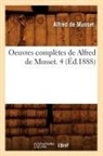 de Musset A, de Musset A., Alfred De Musset, De musset a, de Musset a., Alfred De Musset... - Oeuvres completes de alfred de